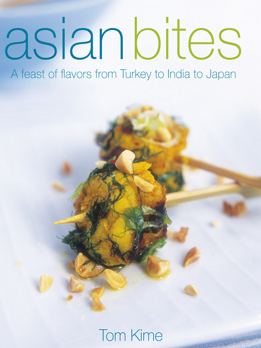 Title details for Asian Bites by Tom Kime - Available